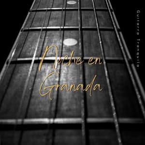 Noche en Granada: Música Relajante de Guitarra - Guitarra Tranquila