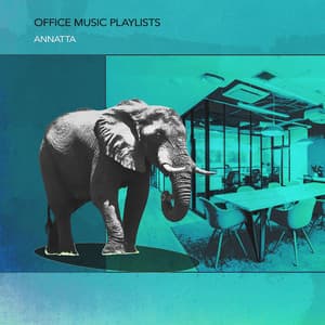 Office Music Playlists - Annatta