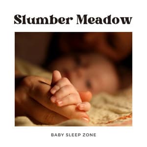Slumber Meadow: Calm Baby Sleep Music - Baby Sleep Zone