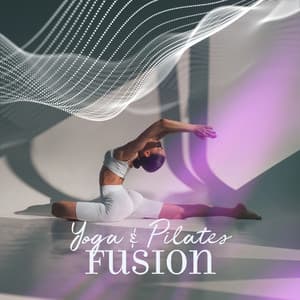 Yoga & Pilates Fusion: Energize Your Body, Mindfulness Meditation, Strengthen and Stretch, Balanced Workout - Dj Cardio EDM
