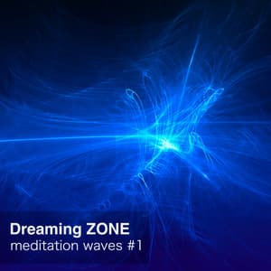 Meditation Waves #1 - Dreaming ZONE