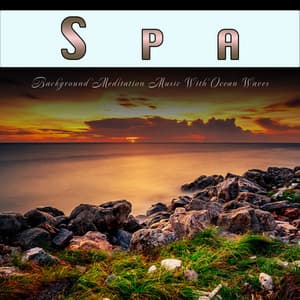 Spa: Background Meditation Music With Ocean Waves - Spa Music Collective