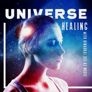 Universe Healing with Binaural 333 Hz Music - Healing Touch Universe