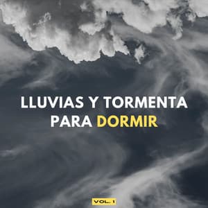 Lluvias Y Tormenta Para Dormir Vol. 1 - Proyecto Global Tormenta