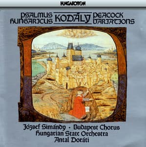 Kodaly: Psalmus Hungaricus / Peacock Variations - Zoltán Kodály