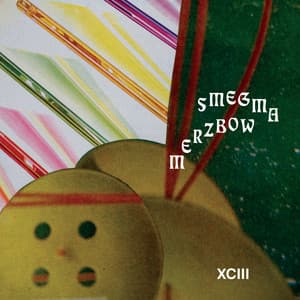 XCIII - Smegma