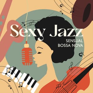 Sexy Jazz: Sensual Bossa Nova & Romantic Evening, Night Date, Piano, Guitar & Saxophone Music - Chriss BossaNova
