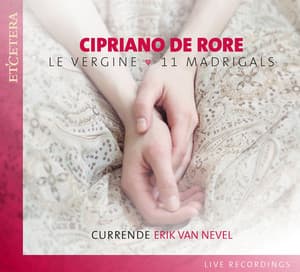 De Rore: Le vergine - 11 Madrigals - Cipriano de Rore