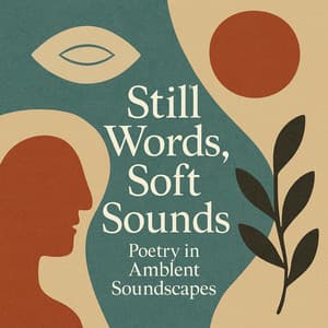 Still Words, Soft Sounds: Poetry in Ambient Soundscapes - Yoga Relaxation Music