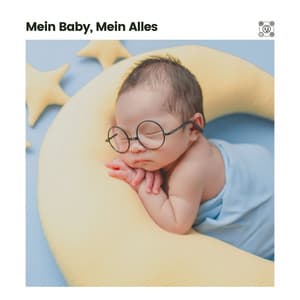 Mein Baby, Mein Alles - Kinderreime und Wiegenlieder für Kinder