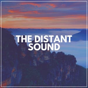 The Distant Sound - Relaxation mentale