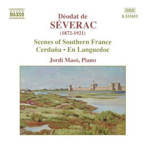 Severac: Piano Music, Vol. 1: Cerdana - En Languedoc - Déodat de Séverac
