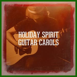Holiday Spirit Guitar Carols - Guitarra Española