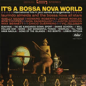It's A Bossa Nova World: International Hits In Jazz Samba Arrangements - Laurindo Almeida