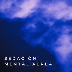 Sedación Mental Aérea - Trambiendo