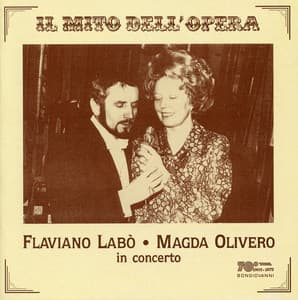 Il mito dell'opera: Flaviano Labò & Magda Olivero - Flaviano Labo
