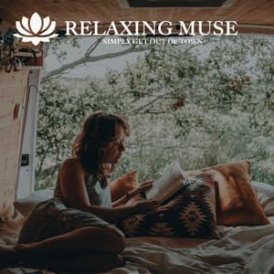 SIMPLY GET OUT OF TOWN - Relaxing Muse