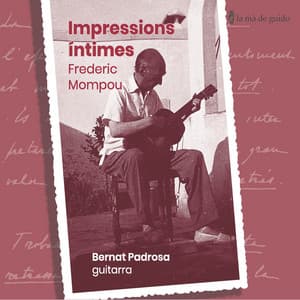 Frederic Mompou: Impressions íntimes - Federico Mompou