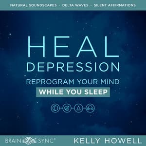 Heal Depression While You Sleep - Kelly Howell