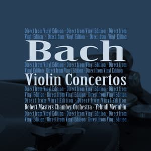 Bach: Violin Concertos, BWV 1041 & 1042 - Robert Masters Chamber Orchestra