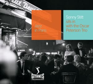 Sonny Stitt Sits In With The Oscar Peterson Trio - Sonny Stitt