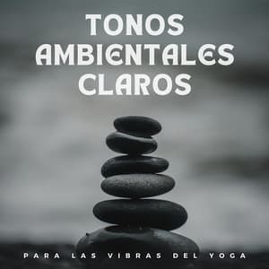 Tonos ambientales claros para las vibras del yoga - Paz Interior