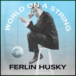 World on a String - Ferlin Husky