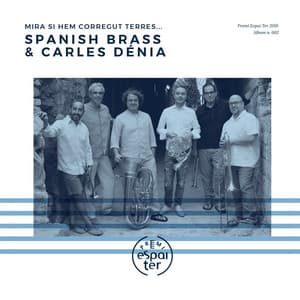 Mira si hem corregut terres... - Spanish Brass