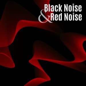 Black Noise & Red Noise: Sounds to Sleep and Relax - Sounds Effects Academy