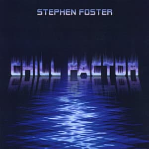 Chill Factor - Stephen Foster