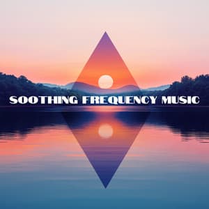Soothing Frequency Music - Tranquil Vibes for Inner Peace - Calming Cradle