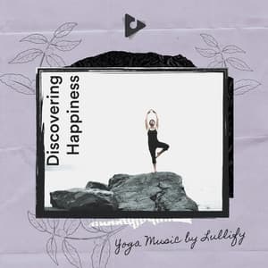 Discovering Happiness - Yoga Music by Lullify