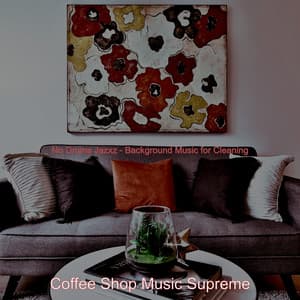 No Drums Jazxz - Background Music for Cleaning - Coffee Shop Music Supreme