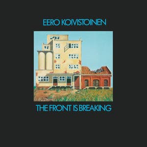 The Front Is Breaking - Eero Koivistoinen