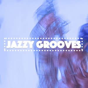 Jazzy Grooves - Easy Listening Instrumentals