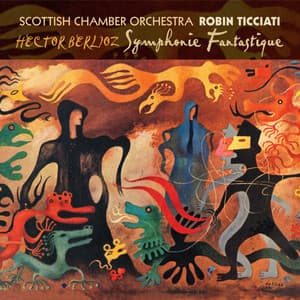 Berlioz: Symphonie Fantastique - Hector Berlioz