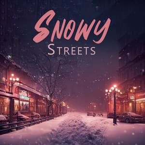 Snowy Streets: Jazz Music for a Cozy, Chill Winter Day, Relax When It's Snowing Outside - Jazz Music Collection