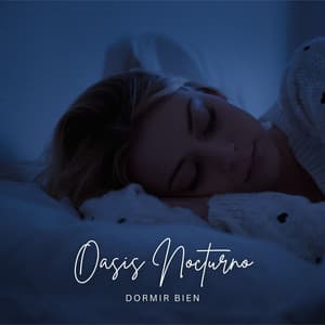 Oasis Nocturno: Sonidos para Conciliar el Sueño - Dormir Bien