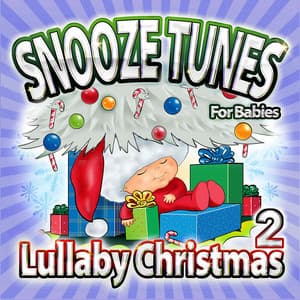 Lullaby Christmas 2 - Snooze Tunes for Babies