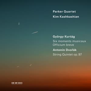 Kurtág: 6 Moments musicaux; Officium breve / Dvořák: String Quintet, Op. 97 - György Kurtág