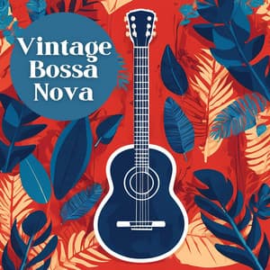 Vintage Bossa Nova - Soulful Classic Bossa Nova Melodies for Inner Peace - A Cup of Jazz