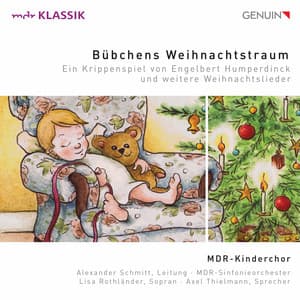 Bübchens Weihnachtstraum: Ein Krippenspiel von Engelbert Humperdinck und weitere Weihnachtslieder - Engelbert Humperdinck