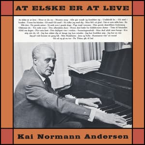 At Elske Er At Leve: Kai Normann Andersen - Ewald Boilesen