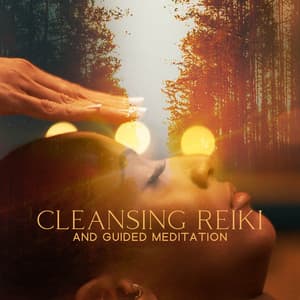 Cleansing Reiki and Guided Meditation for Mindfulness - Mindfulness Meditation Universe