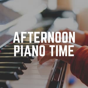 Afternoon Piano Time - Piano Lovely