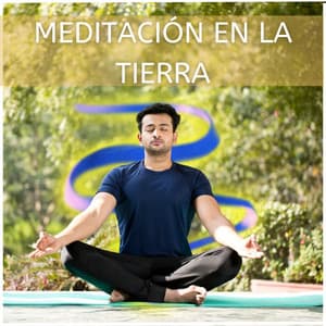 Meditación En La Tierra - Entrenamiento Autògeno y Meditación Specialistas