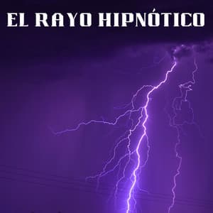 El Rayo Hipnótico - Tormenta de truenos
