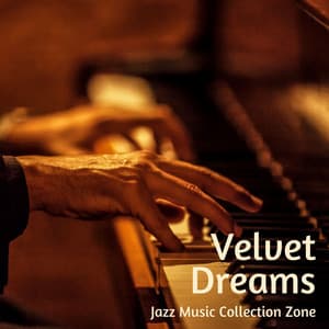 Velvet Dreams: Smooth Jazz - Jazz Music Collection Zone