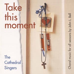 Take This Moment - John Bell