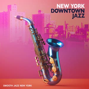 New York Downtown Jazz - Smooth Jazz New York